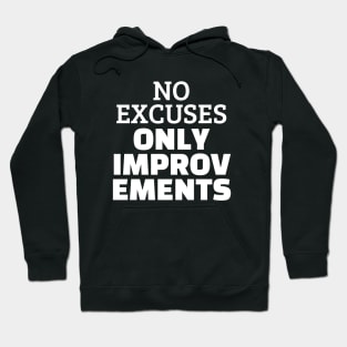 No Excuses Only Improvements Hoodie